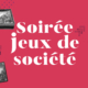 Soirée jeux de société 24 novembre